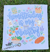 Load image into Gallery viewer, Homesteading is my ministry
